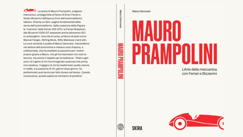 Mauro Prampolini. L'arte della meccanica con Ferrari e Bizzarrini di Marco Genovesi, Skira